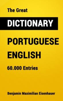 The Great Dictionary Portuguese - English : 60.000 Entries