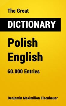 The Great Dictionary Polish - English : 60.000 Entries