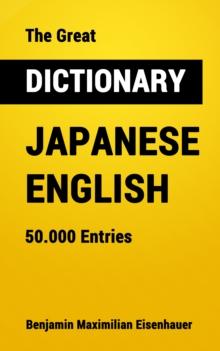 The Great Dictionary Japanese - English : 50.000 Entries