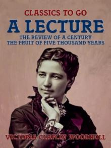 A Lecture The Review of a Century, The Fruit of Five Thousand Years