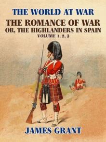 The Romance of War, or,the Highlanders in Spain