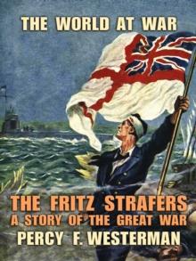 The Fritz Strafers A Story of the Great War