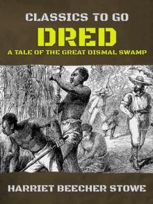 Dred: A Tale of the Great Dismal Swamp