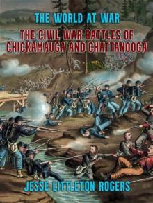 The Civil War Battles of Chickamauga and Chattanooga