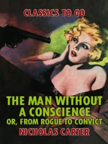 The Man Without a Conscience, or, From Rogue to Convict