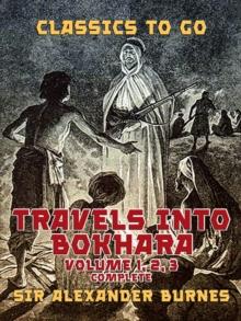 Travels into Bokhara Volume 1, 2,  3 Complete