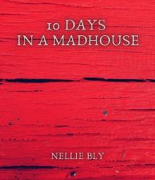 10 Days in a Madhouse