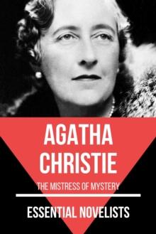 Essential Novelists - Agatha Christie : The Mistress of Mystery