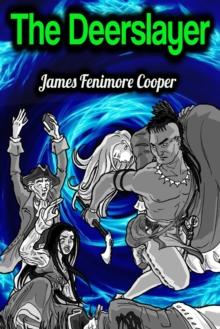 The Deerslayer - James Fenimore Cooper