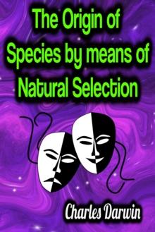 The Origin of Species by means of Natural Selection