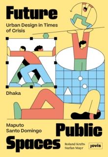 Future Public Spaces : Urban Design in Times of Crisis