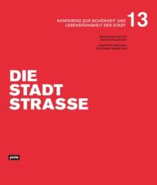 Die Stadtstrae : Konferenz zur Schonheit und Lebensfahigkeit der Stadt 13