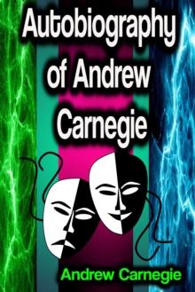 Autobiography of Andrew Carnegie