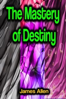 The Mastery of Destiny