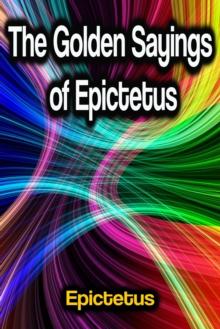 The Golden Sayings of Epictetus