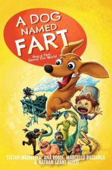 A Dog Named Fart : How a Fart Saved the World