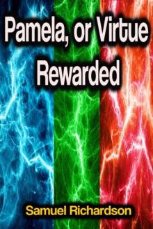 Pamela, or Virtue Rewarded