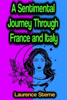 A Sentimental Journey Through France and Italy