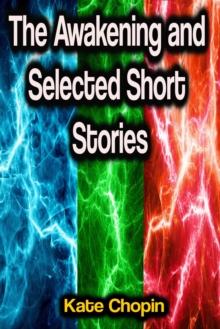 The Awakening and Selected Short Stories