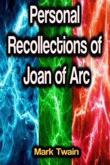 Personal Recollections of Joan of Arc