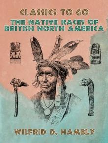 The Native Races of British North America