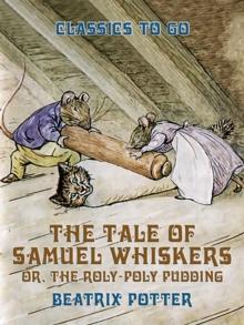 The Tale of Samuel Whiskers, or, The Roly-Poly Pudding