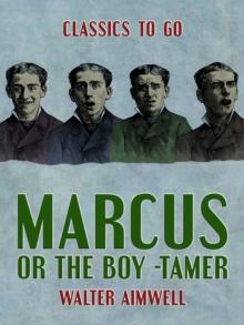 Marcus, or The Boy -Tamer