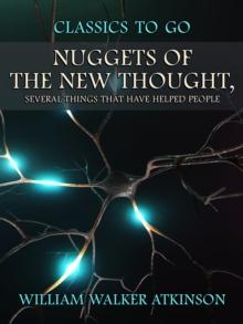 Nuggets of the New Thought, Several Things That Have Helped People