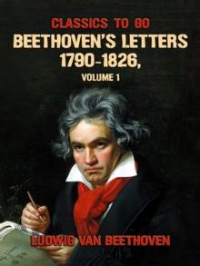 Beethoven's Letters 1790-1826, Volume 1