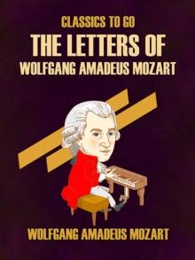 The Letters of Wolfgang Amadeus Mozart