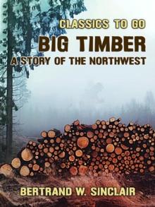 Big Timber, A Story of the Northwest