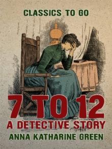 7 to 12 A Detective Story