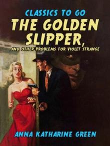 The Golden Slipper, and Other Problems for Violet Strange