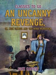 An Uncanny Revenge, or Nick Carter and the Mind Murderer