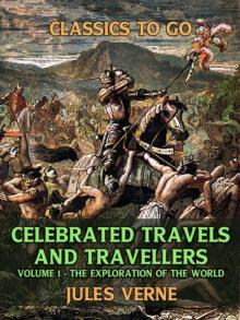 Celebrated Travels And Travellers Volume I The Exploration of the World