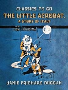 The Little Acrobat, A Story of Italy