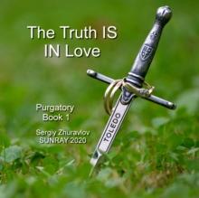 The Truth IS IN Love : Purgatory