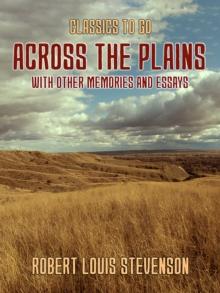 Across the Plains, with other Memories and Essays