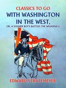 With Washington in the West, or, A Soldier Boy's Battles the Wilderness