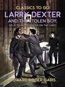 Larry Dexter And The Stolen Boy, Or A Young Reporter On The Lakes