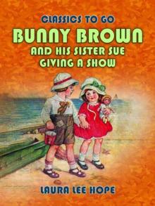 Bunny Brown And His Sister Sue Giving A Show