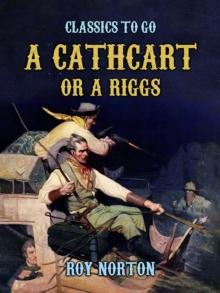 "A Cathcart or a Riggs?"