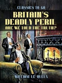 Britain's Deadly Peril: Are We Told the Truth?