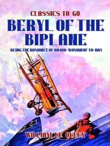 Beryl of the Biplane: Being the Romance of an Air-Woman of To-Day