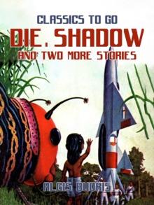 Die, Shadow And Two More Stories