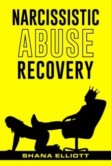 Narcissistic Abuse Recovery : How to Heal from Emotional Abuse, Spot Narcissists, and Get Past Abusive Relationships (2022 Guide for Beginners)