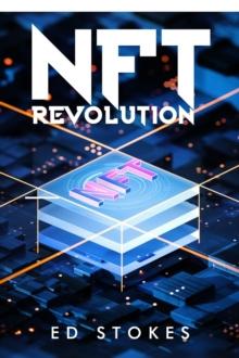 NFT REVOLUTION : How Non-Fungible Tokens Are Revolutionizing the Art, Music, and Gaming Industries (2023 Guide for Beginners)