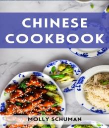 CHINESE COOKBOOK : A Culinary Journey through Chinese Cuisine (2023 Guide for Beginners)