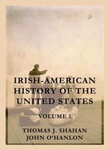 Irish-American History of the United States, Volume 1