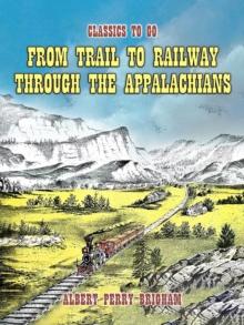 From Trail To Railway Through The Appalachians